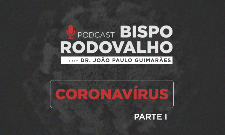 Vamos falar sobre o Coronavírus?